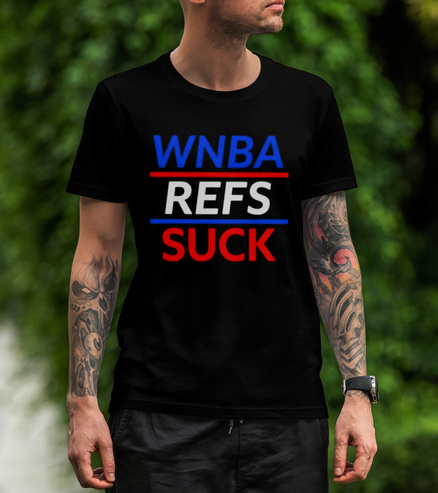 WNBA Refs Suck Basketball Referee Sports Controversy T-Shirt