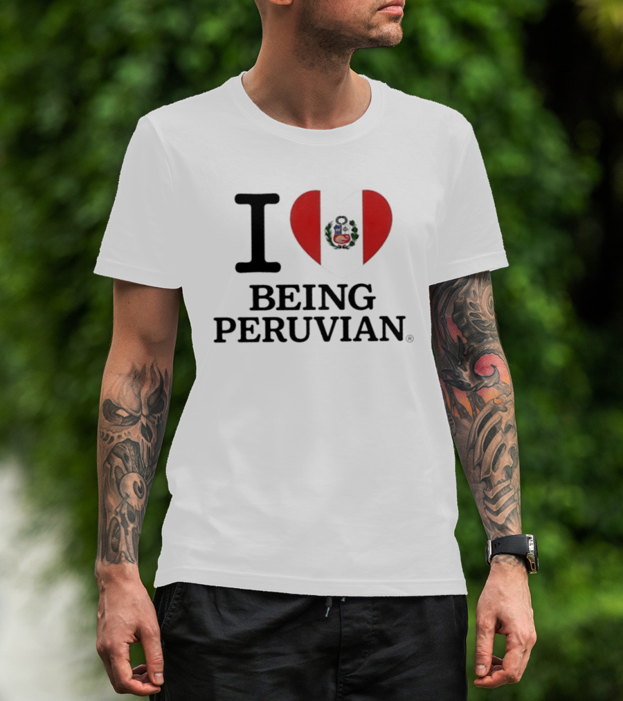 I Heart Being Peruvian Flag T-Shirt