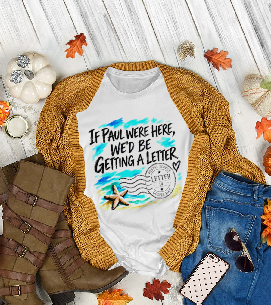 If Paul Were Here We Would Be Getting A Letter Starfish Beach Scene Postal Service Gospel Mail T-Shirt