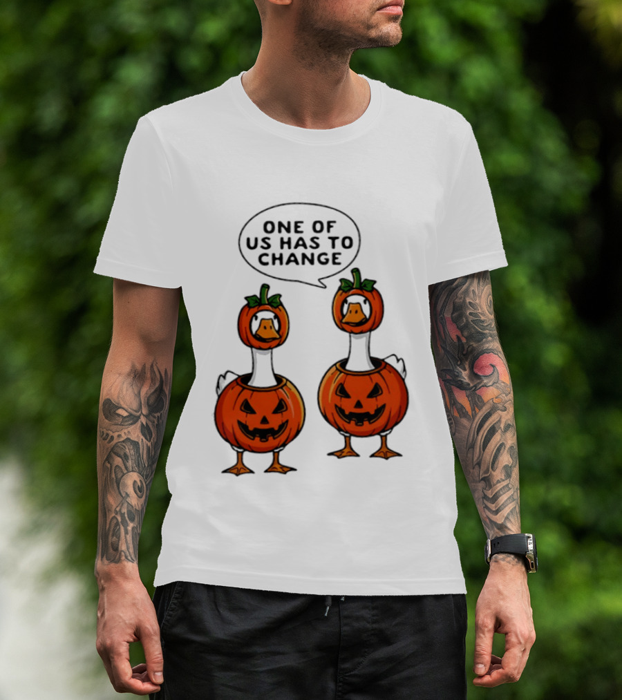 One Of Us Has To Change Goose Pumpkin Halloween Ducks Wearing Jack O Lanterns T-Shirt