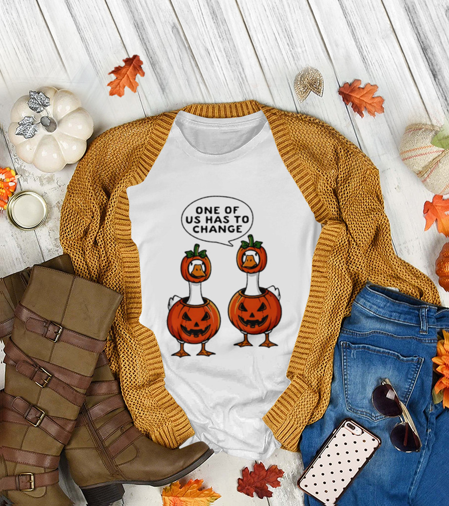 One Of Us Has To Change Goose Pumpkin Halloween Ducks Wearing Jack O Lanterns T-Shirt