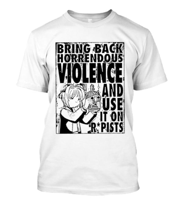 Sakura Bring Back Horrendous Violence And Use It On Rapists Anime T-Shirt
