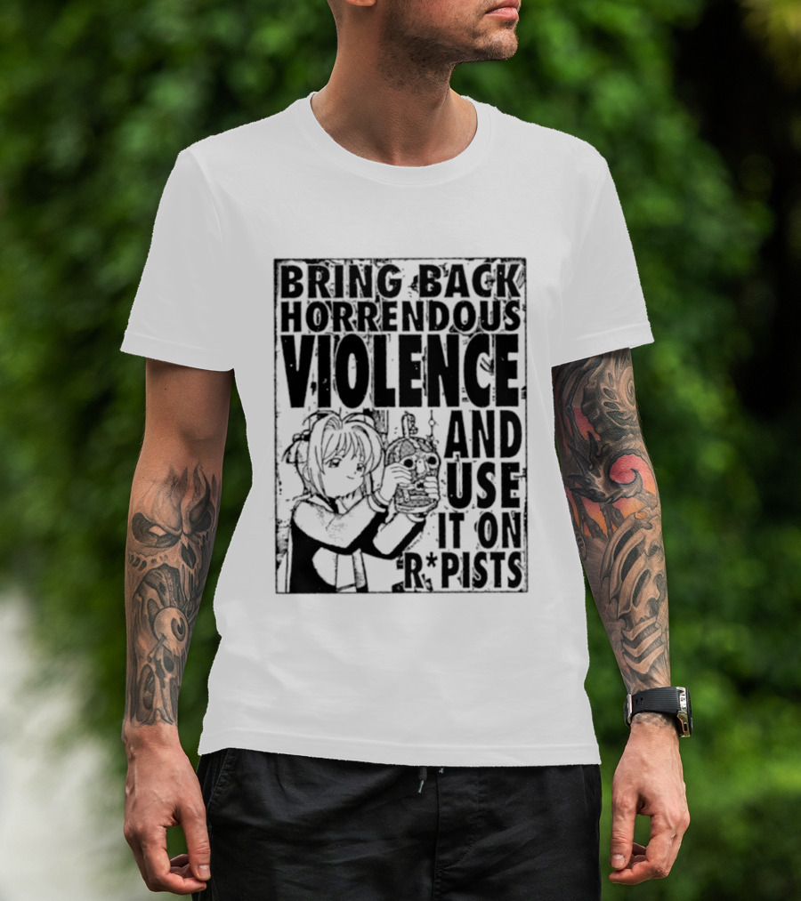 Sakura Bring Back Horrendous Violence And Use It On Rapists Anime T-Shirt