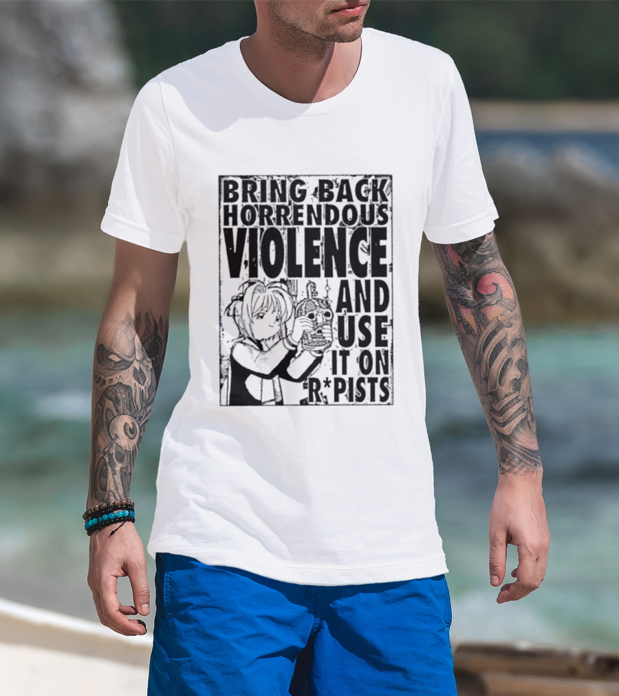 Sakura Bring Back Horrendous Violence And Use It On Rapists Anime T-Shirt