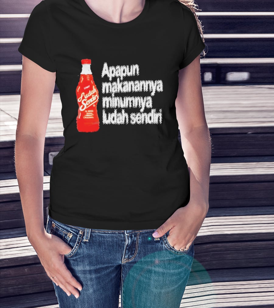 Sosok Minuman Seru Apapun Makanannya Minumnya Ludah Sendiri Original 350ml T-Shirt
