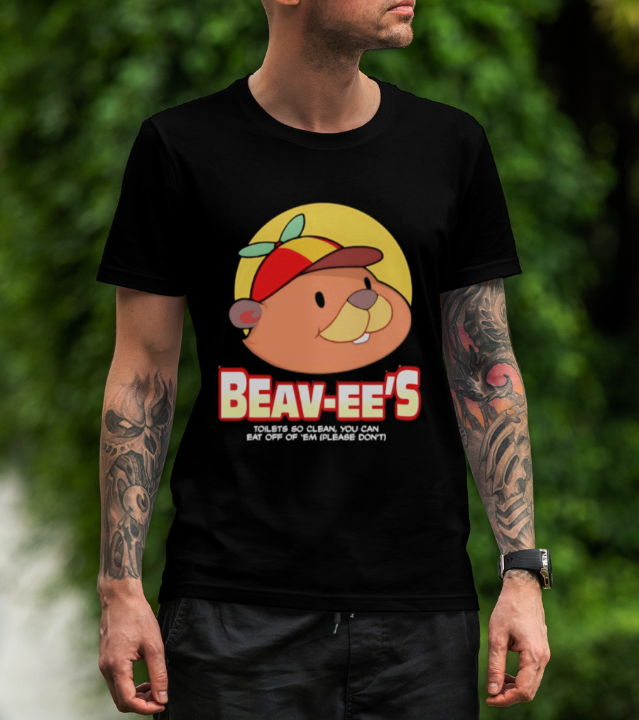 Beav Ee's Toilets So Clean You Can Eat Off Of 'Em Please Don't T-Shirt