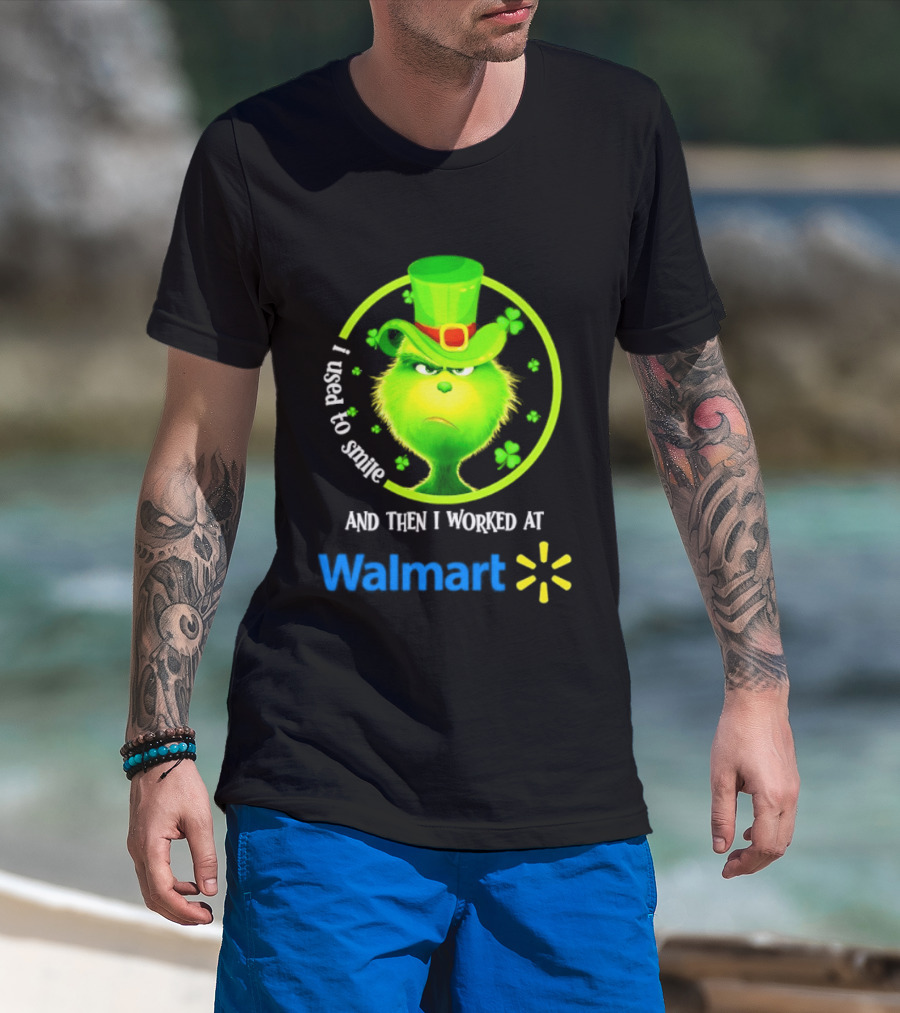 Grinch I Used To Smile Then I Worked At Walmart St Patrick's Day T-Shirt