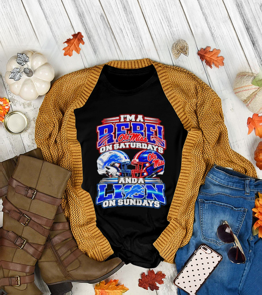 I'm A Rebel Ole Miss On Saturdays And A Lion Detroit On Sundays Football Helmet T-Shirt