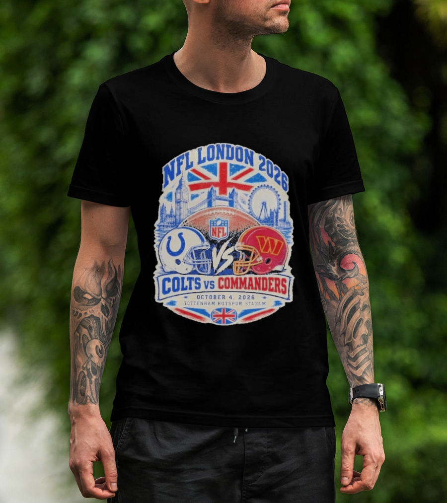 NFL London 2026 Colts Vs Commanders October 4 Tottenham Hotspur Stadium England T-Shirt