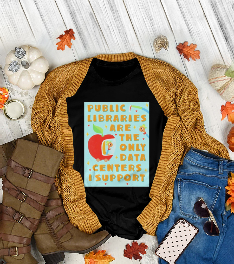 Public Libraries Are The Only Data Centers I Support Apple T-Shirt