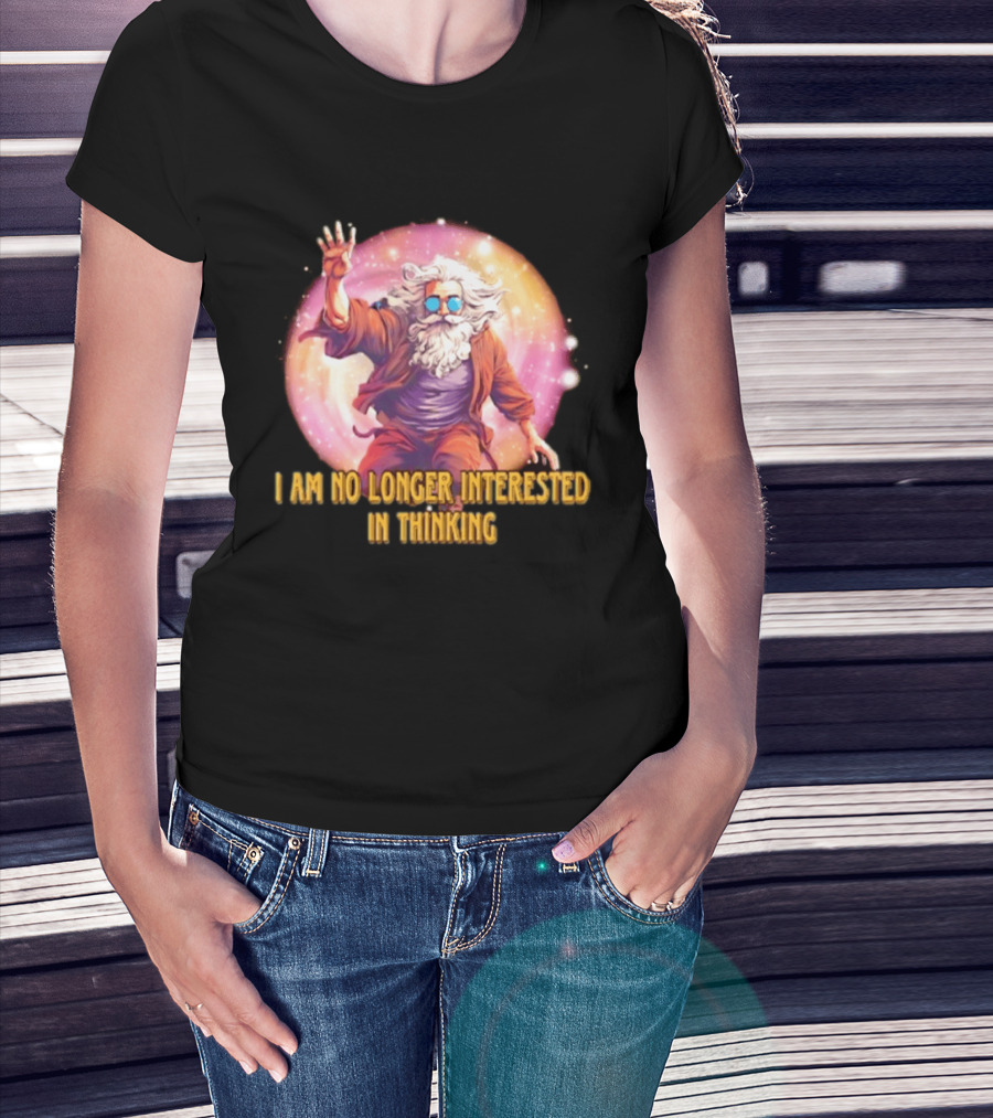 I Am No Longer Interested In Thinking Wizard With Sunglasses And Cosmic Aura T-Shirt
