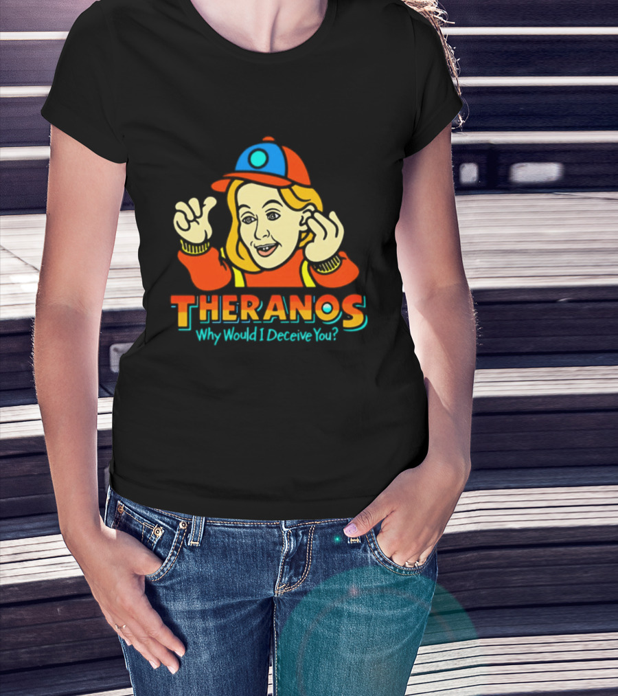 Theranos Why Would I Deceive You Cartoon T-Shirt