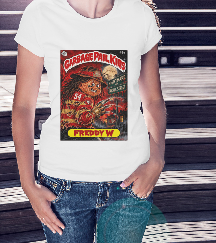 Garbage Pail Kids Freddy W Nightmare On Tackle Street San Francisco 49ers 54 T-Shirt