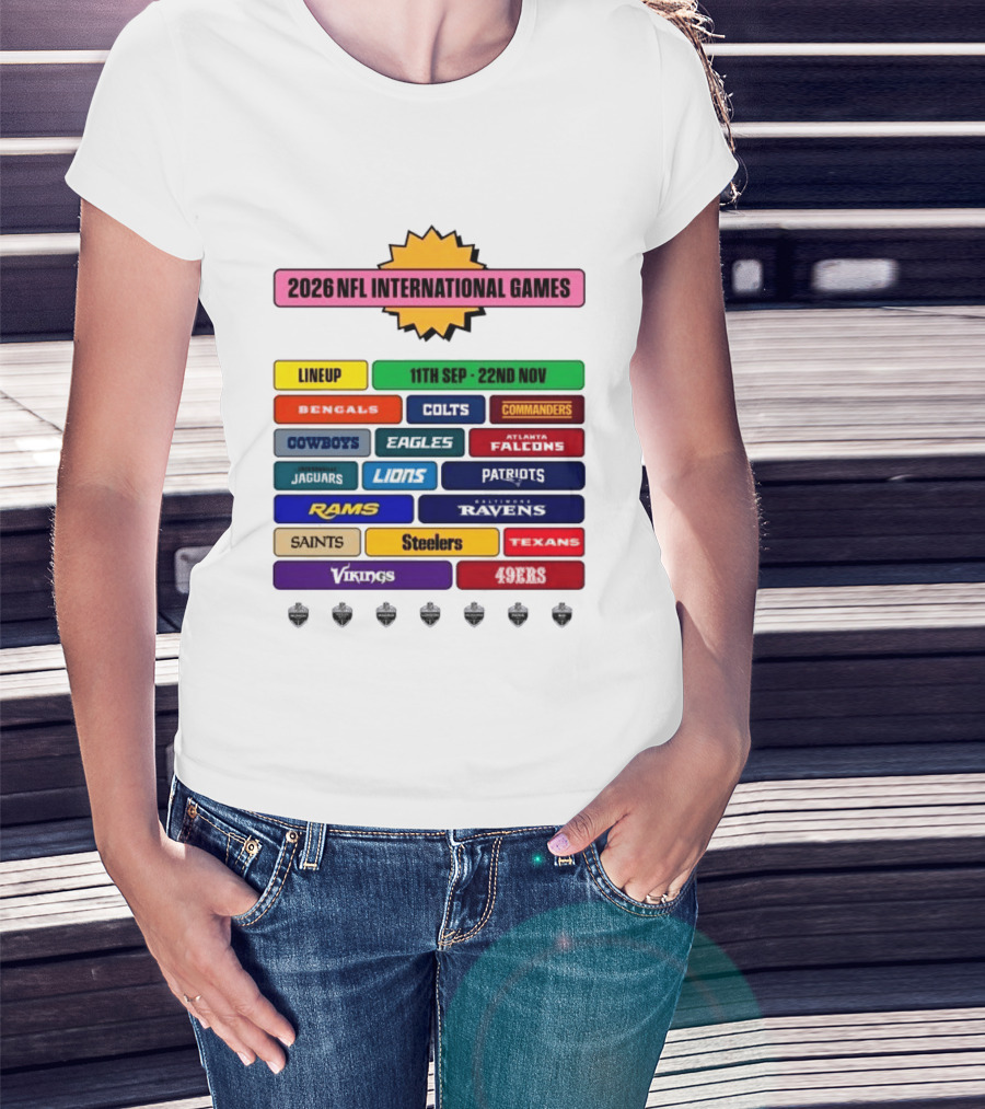 2026 NFL International Games Lineup September 11th To November 22nd Team Matchups T-Shirt