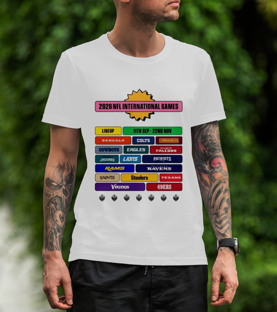 2026 NFL International Games Lineup September 11th To November 22nd Team Matchups T-Shirt