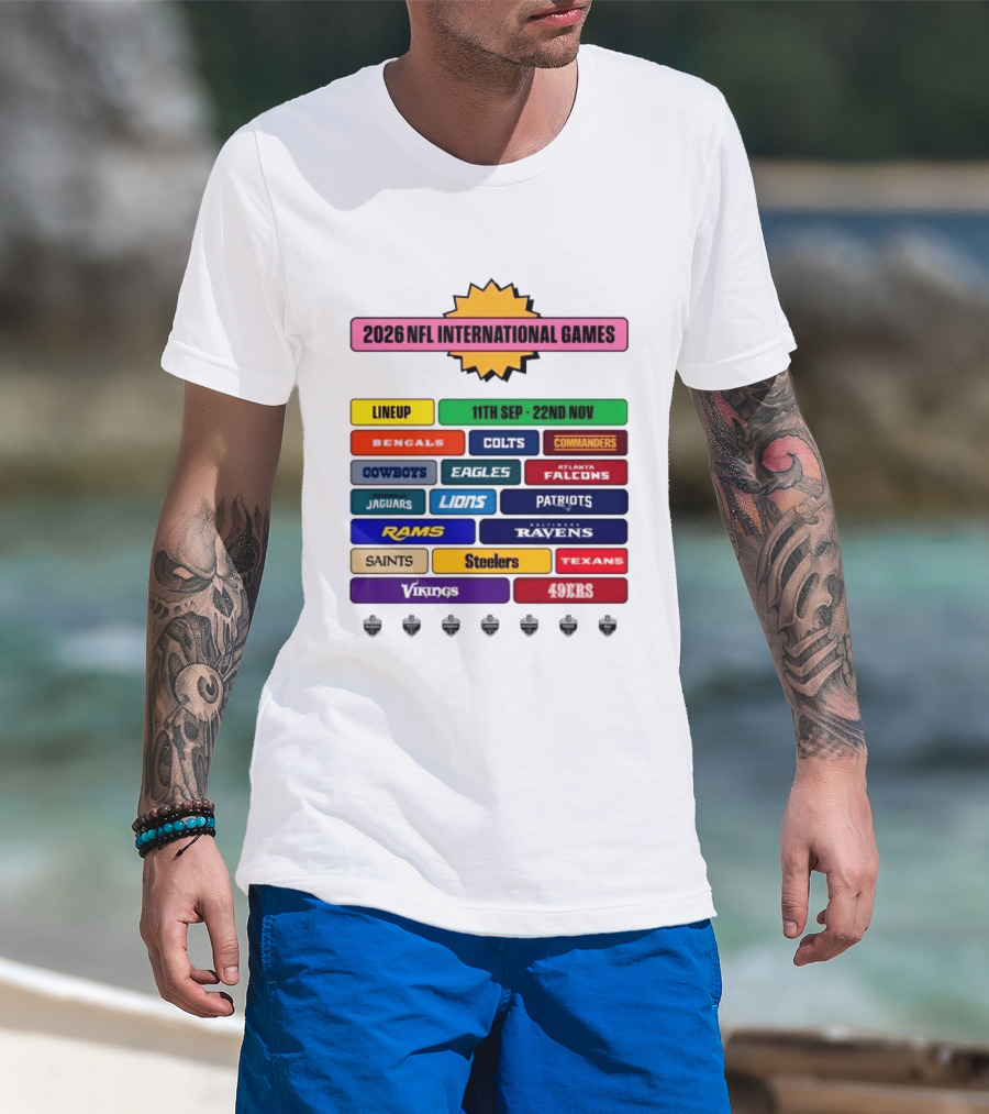 2026 NFL International Games Lineup September 11th To November 22nd Team Matchups T-Shirt