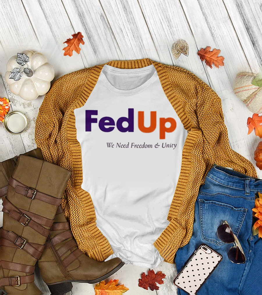 FedUp We Need Freedom Unity Anne Hathaway T-Shirt