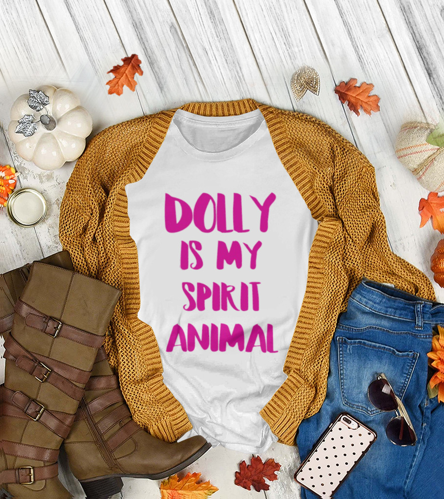 Dolly Is My Spirit Animal Pink T-Shirt