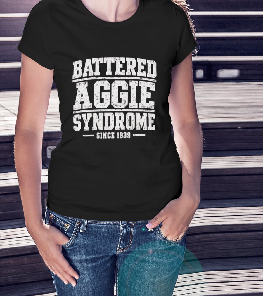 Battered Aggie Syndrome Since 1939 T-Shirt