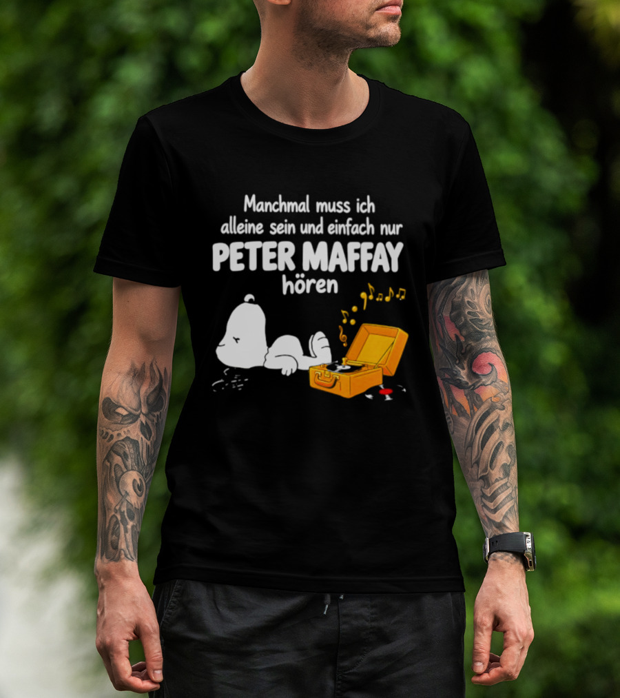 Manchmal Muss Ich Alleine Sein Und Einfach Nur Peter Maffay Hoeren Plattenspieler Musikmomente T-Shirt