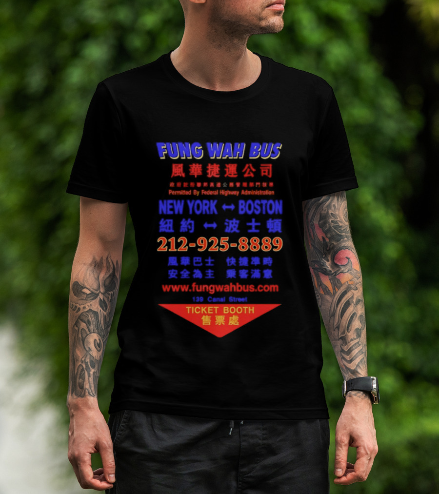 Fung Wah Bus New York Boston Ticket Booth Contact 212 925 8889 Website FungWahBus.com T-Shirt