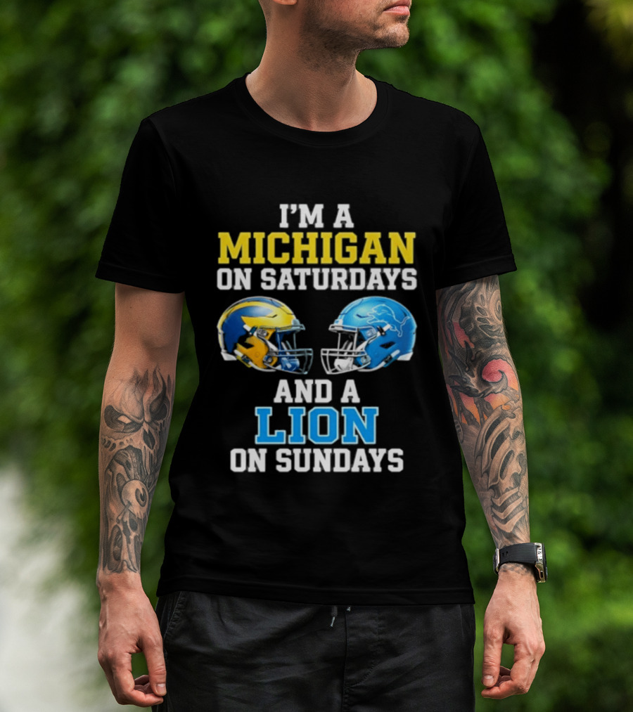 I'm A Michigan On Saturdays And A Lion On Sundays Football Helmet T-Shirt