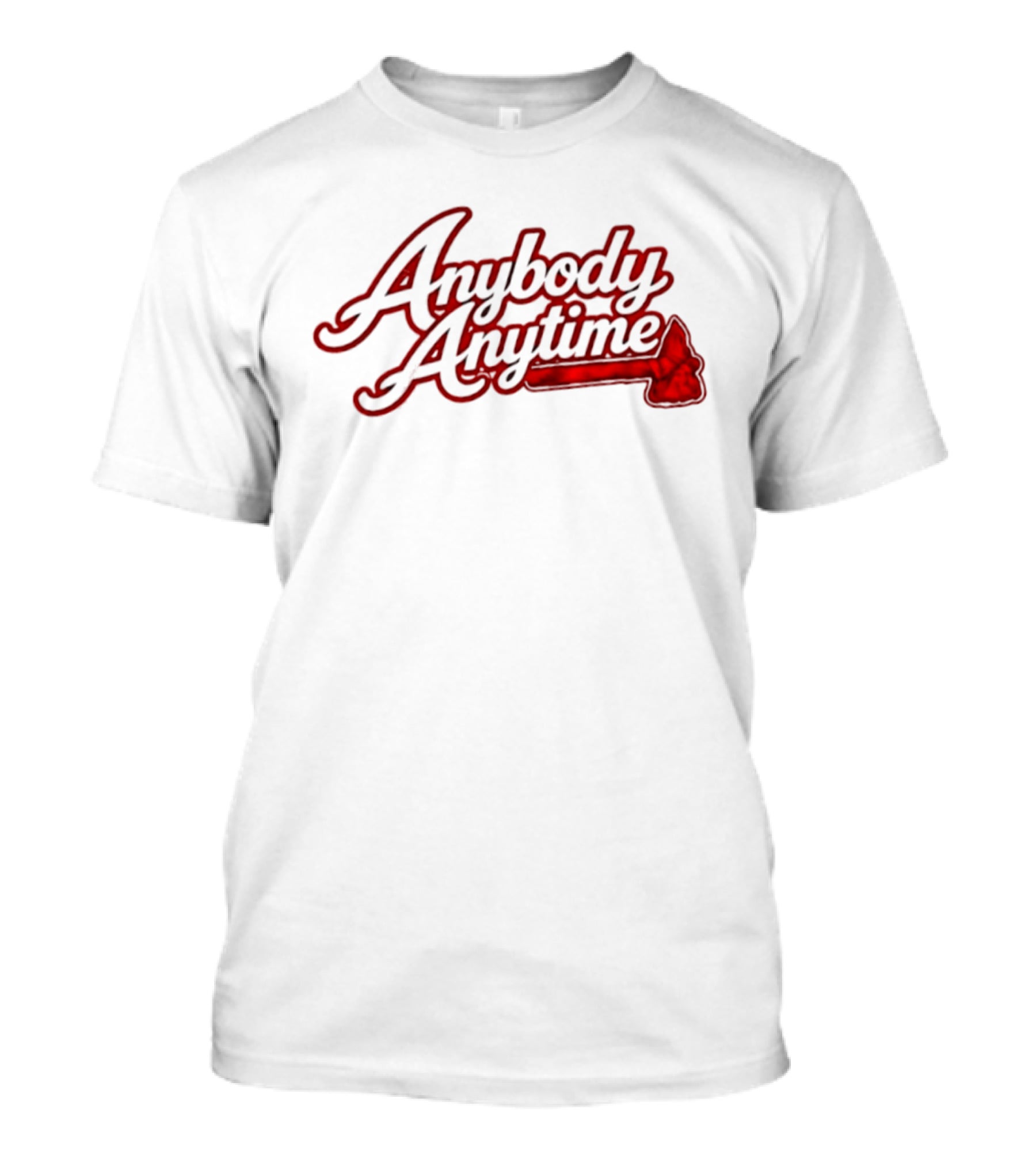 Anybody Anytime MLB Atlanta Braves Baseball T-Shirt