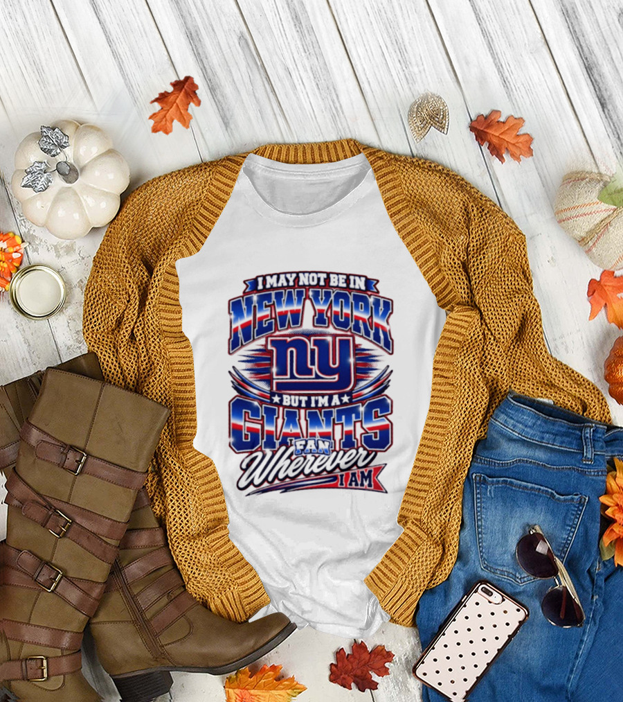 New York Giants Fan Wherever I Am Football T-Shirt