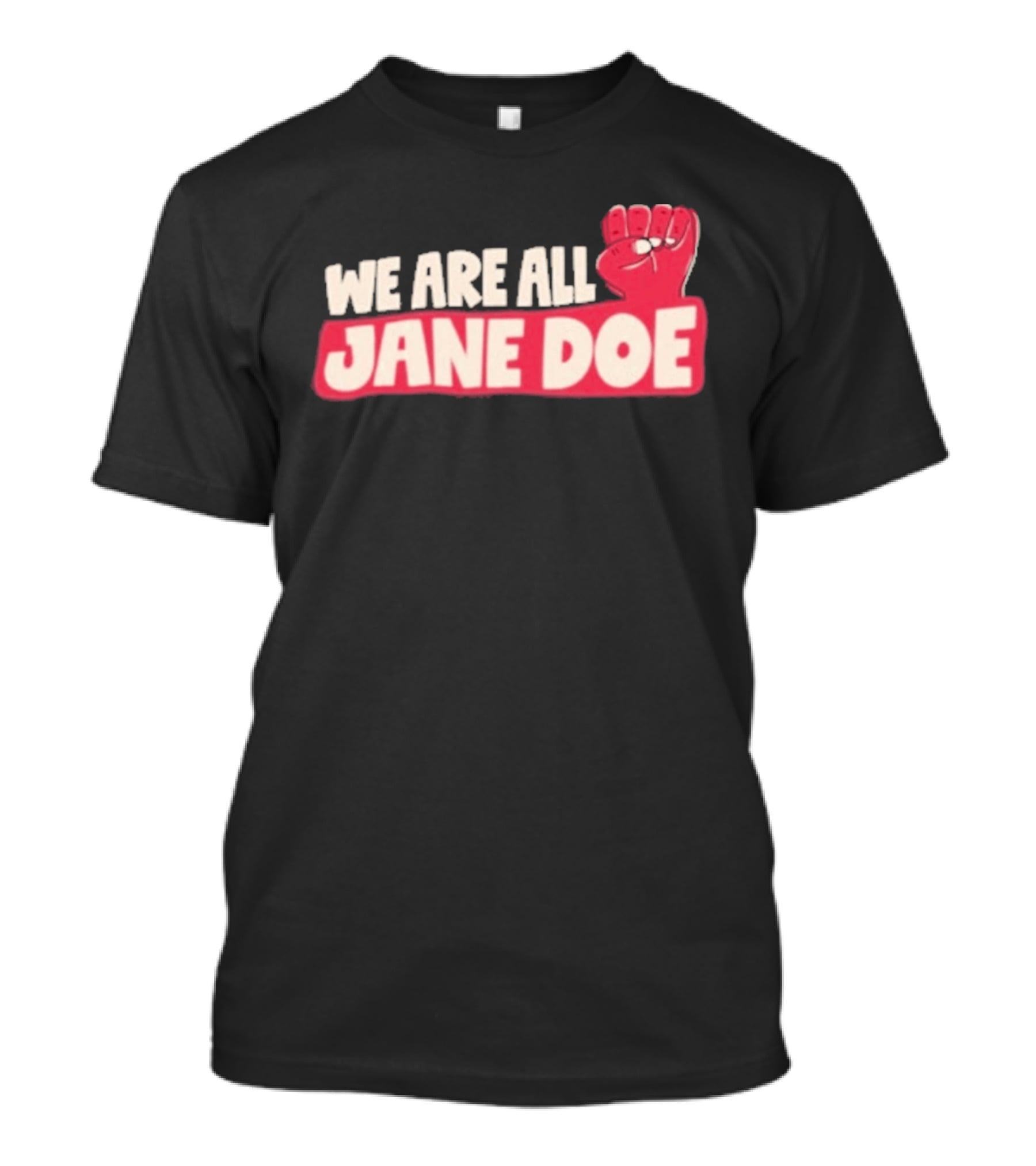 We Are All Jane Doe Protest For Justice And Solidarity T-Shirt