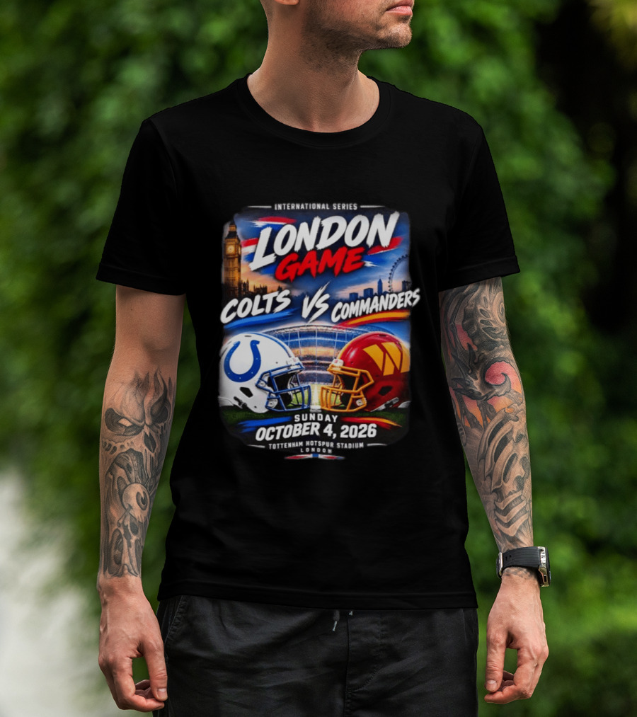 International Series London Game Colts Vs Commanders October 4 2026 Tottenham Hotspur Stadium T-Shirt