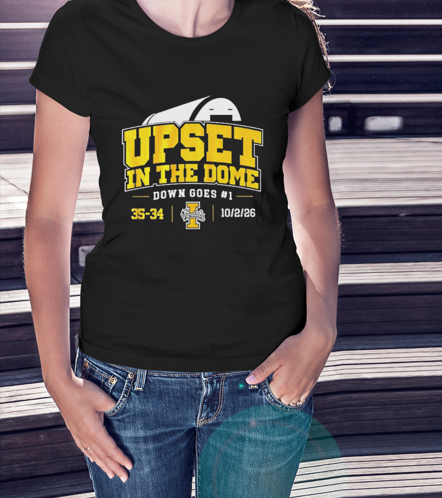 Upset In The Dome Down Goes 1 Idaho Vandals 35 34 10/2/26 T-Shirt