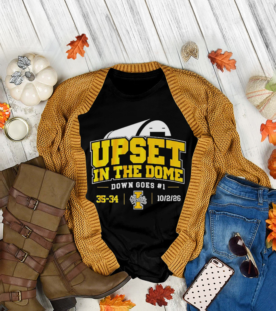 Upset In The Dome Down Goes 1 Idaho Vandals 35 34 10/2/26 T-Shirt