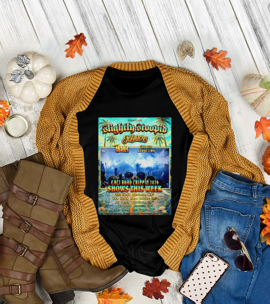 Slightly Stoopid The Elovaters Denm The Hip Abduction Cali Road Trippin 2026 Shows This Week Spokane Paso Robles Stanford Lincoln Las Vegas T-Shirt