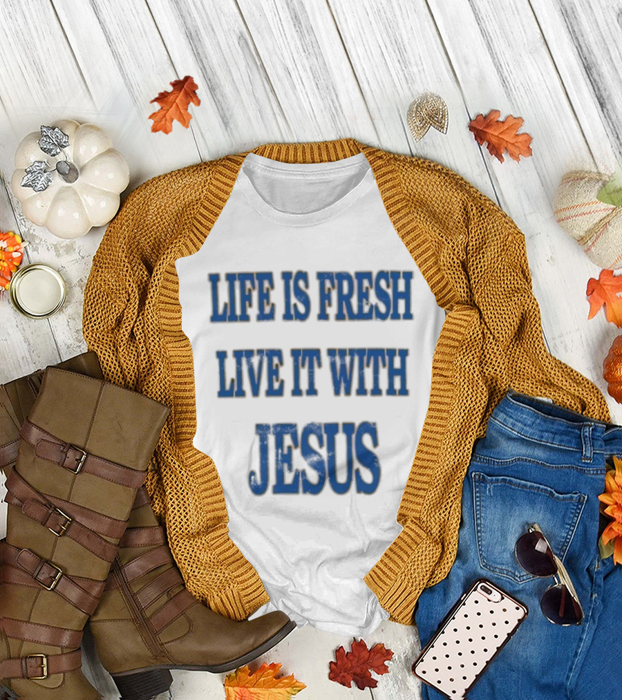 James Bouknight Life Is Fresh Live It With Jesus T-Shirt