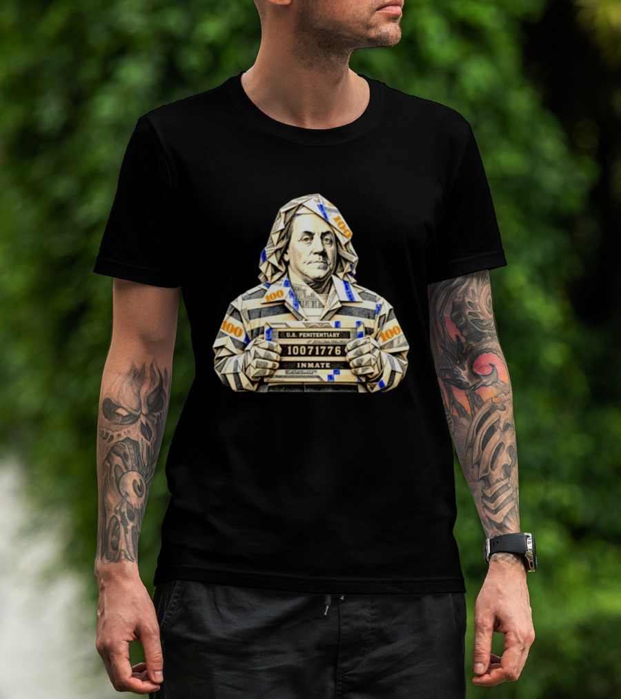 Benjamin Franklin Money Origami U.S. Penitentiary Inmate Shot 100 Dollar Bill T-Shirt
