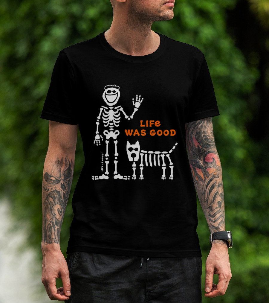 Life Was Good Classic Skeleton Man And Dog Halloween T-Shirt