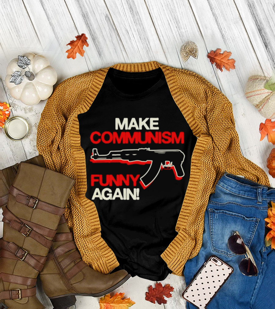 Make Communism Funny Again Gun T-Shirt