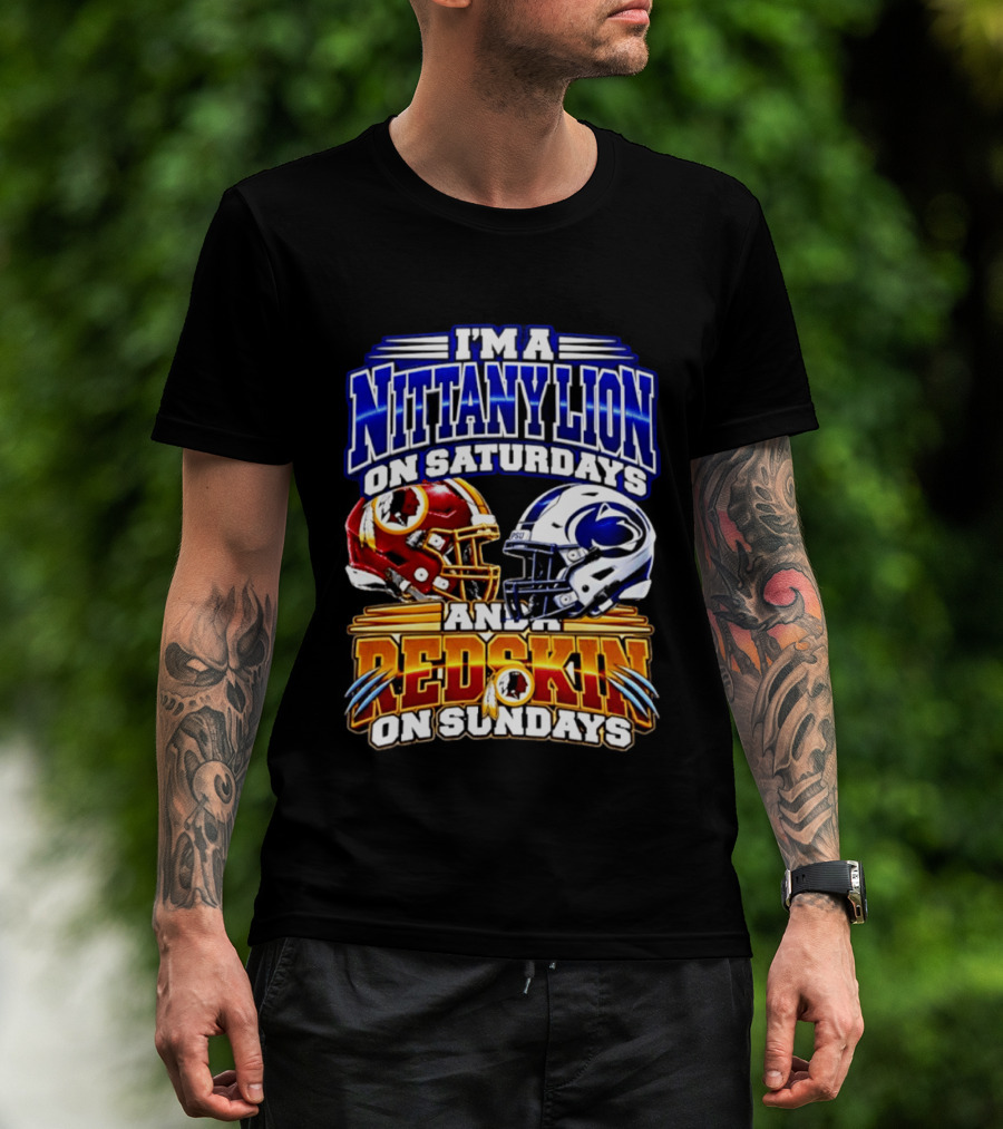 I'm A Nittany Lion On Saturdays And A Redskins On Sundays Football 2026 T-Shirt