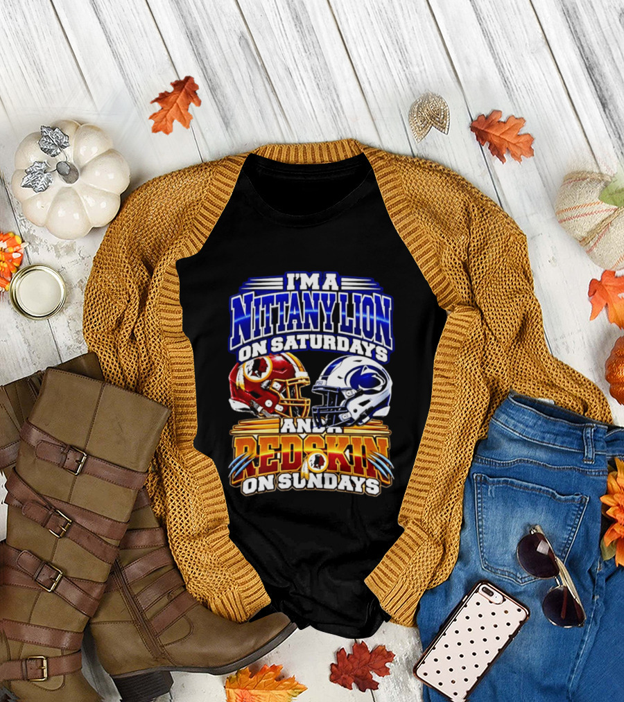 I'm A Nittany Lion On Saturdays And A Redskins On Sundays Football 2026 T-Shirt