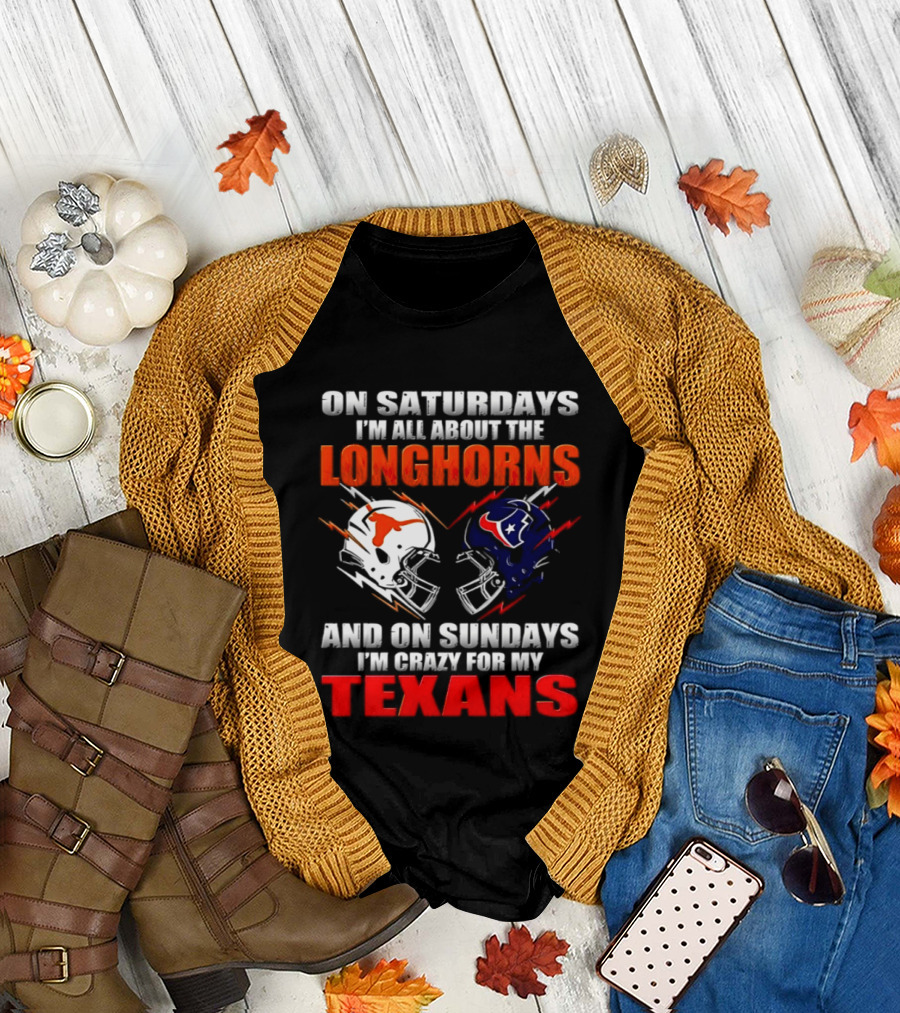 On Saturdays I'm All About The Longhorns And On Sundays I'm Crazy For My Texans Football Helmet 2026 T-Shirt