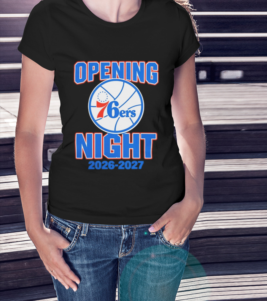 Philadelphia 76ers Opening Night 2026 2027 T-Shirt