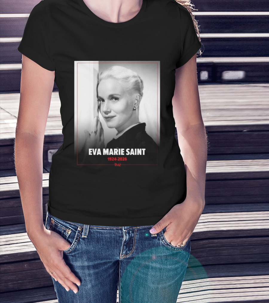 Eva Marie Saint 1924 2026 Rest In Power Memorial T-Shirt