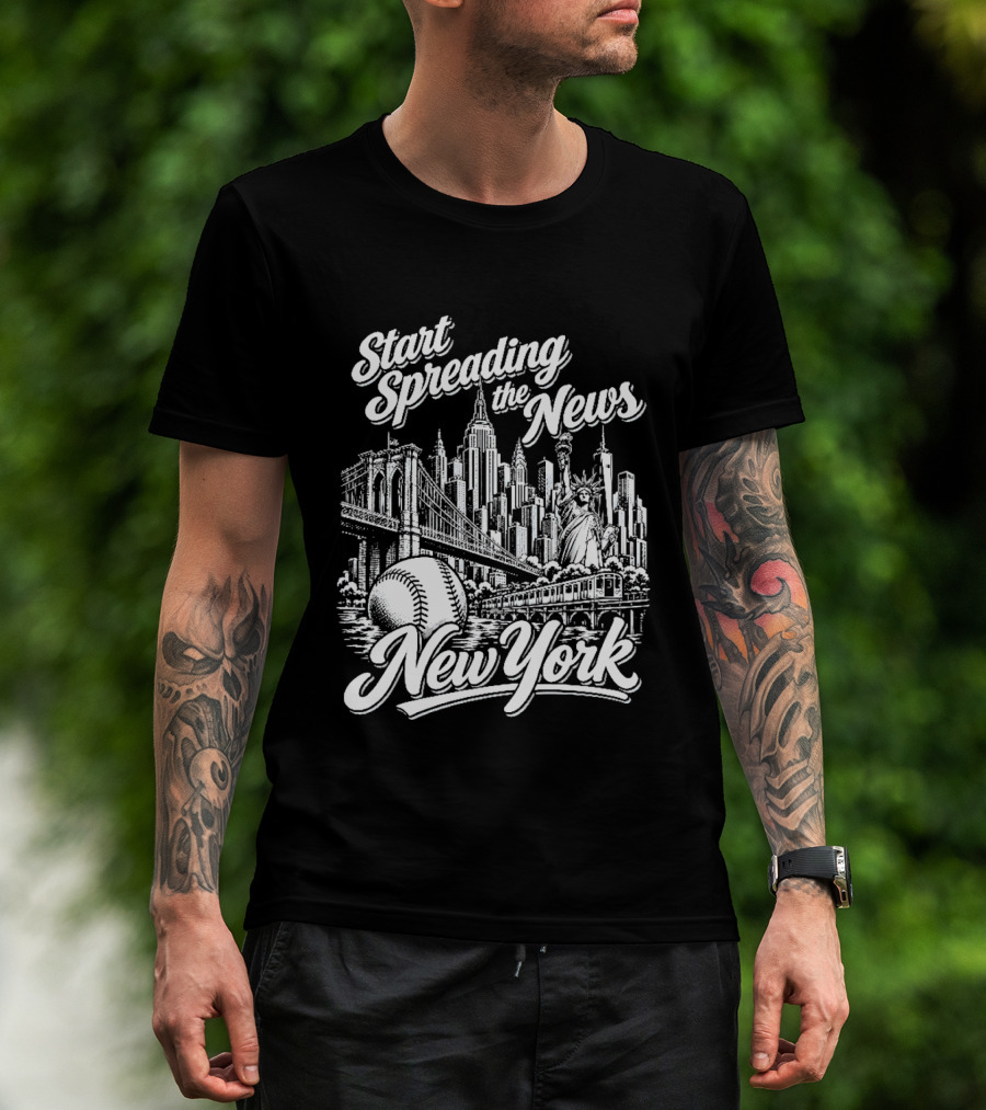Start Spreading The News New York City Skyline Baseball Statue Of Liberty T-Shirt