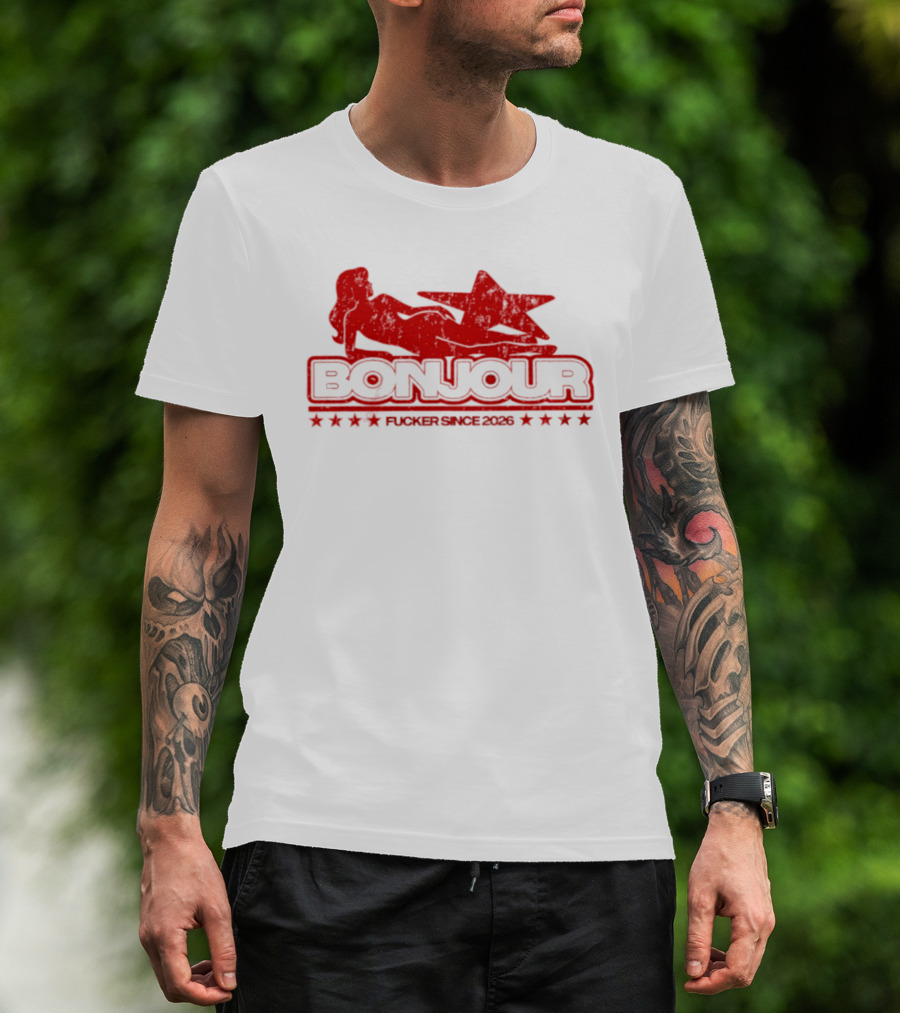 Bonjour Fucker Since 2026 Stripper Star T-Shirt