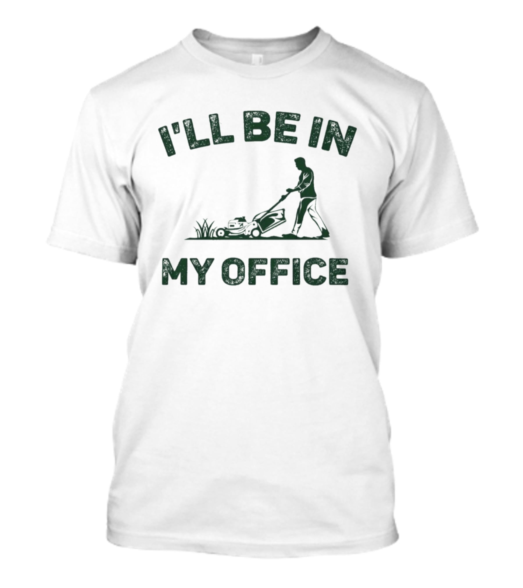 I'll Be In My Office Lawn Mowing T-Shirt