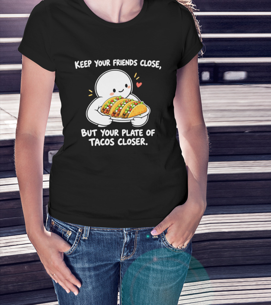 Keep Your Friends Close Cute Ghost Hugging Tacos Closer T-Shirt