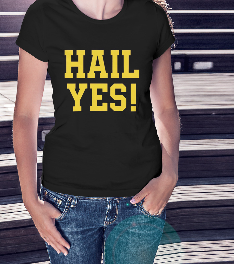 Hail Yes Michigan Wolverines Fan Spirit T-Shirt