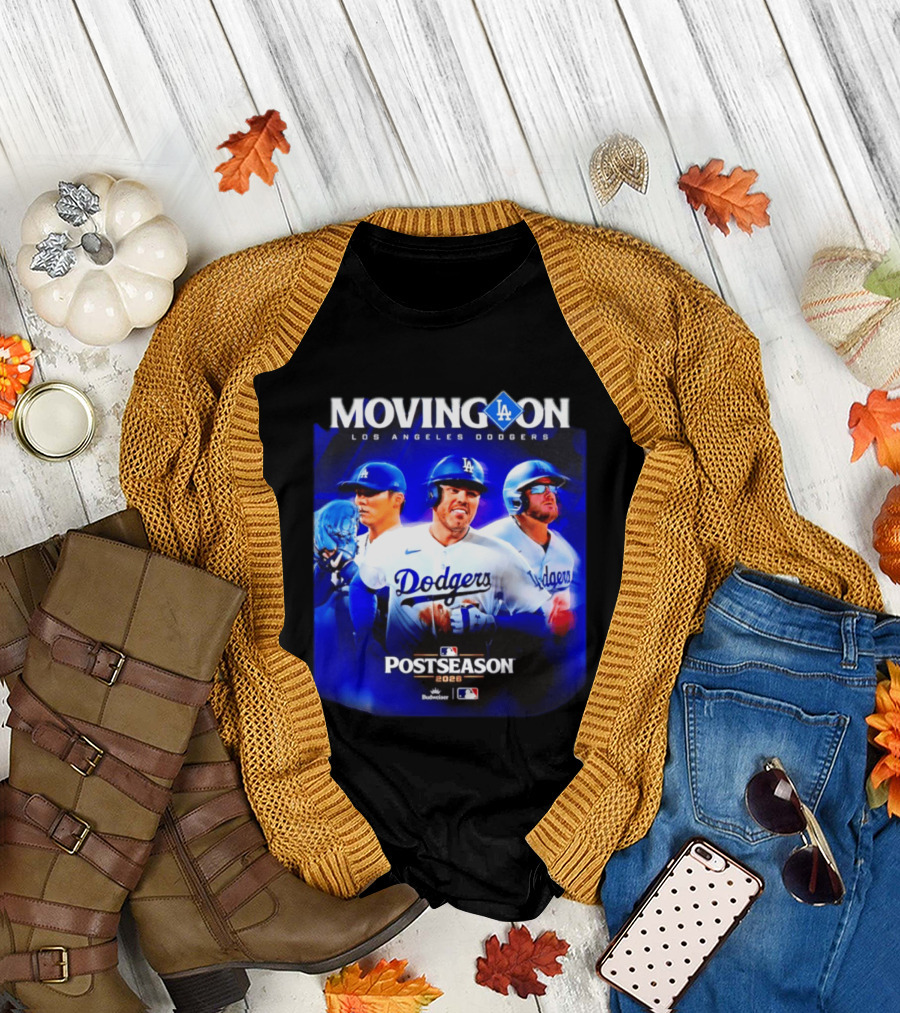 Moving On Los Angeles Dodgers Postseason 2026 MLB Fan T-Shirt