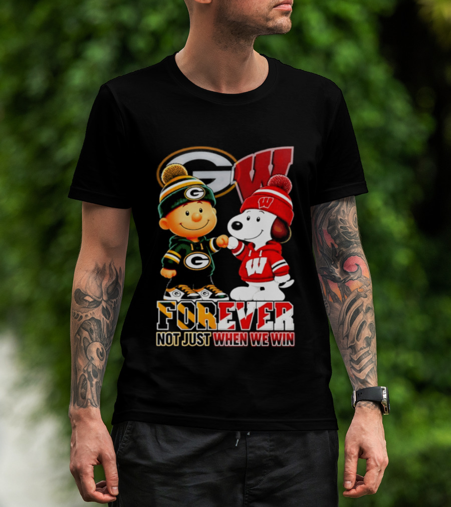 Peanuts Green Bay Packers Wisconsin Badgers Forever Not Just When We Win T-Shirt