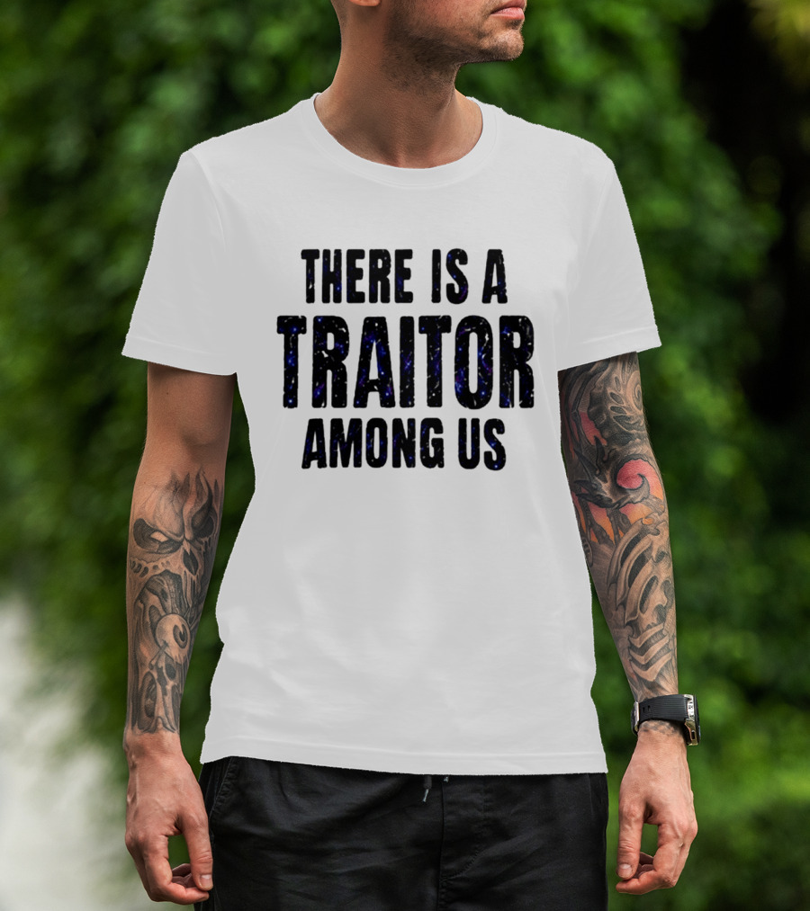 Dan Muino There Is A Traitor Among Us T-Shirt